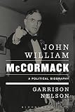 Garrison Nelson, "John William McCormack: A Political Biography" (Bloomsbury Academic, 2017)