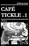 A Private Latte (illustrated) (Café Tickle Book 1)