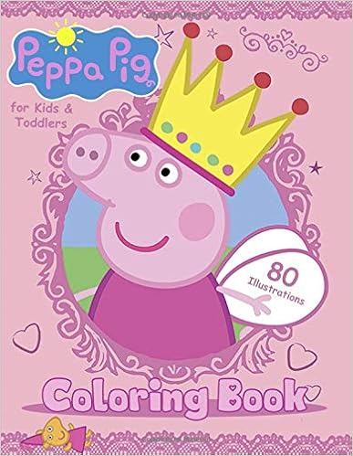 Peppa Pig Coloring Book for Kids & Toddlers: Easy Coloring Pages, 80 high-quality Illustrations