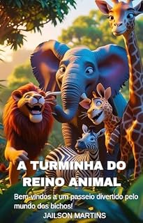 Livro A TURMINHA DO REINO ANIMAL: Um passeio divertido pelo mundo dos bichos!
