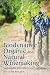 Biodynamic, Organic and Natural Winemaking: Sustainable Viticulture and Viniculture by Britt and Per Karlsson, Roger Tanner