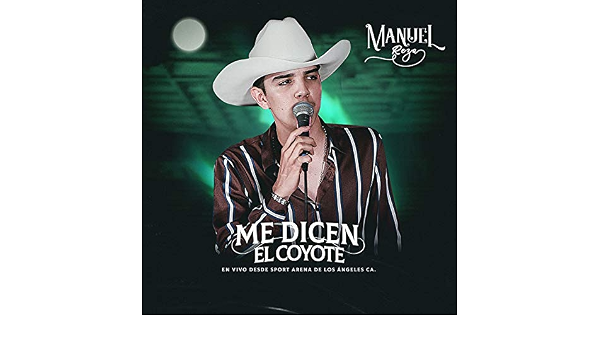 Amazon Com Me Dicen El Coyote Manuel Reza Mp3 Downloads Lograr me dicen el coyote por que nadie me ha domado me duermo entre las flores cuando me siento cansado y si alguien me presigue para tenerme me presigue para tenerme encerrado cuando viene a buscarme ya me fui para otro lado me dicen el coyote por que vivo solitario cantandole a la luna y. amazon com me dicen el coyote manuel
