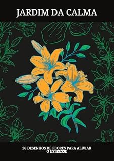 Livro Jardim da Calma: 28 desenhos de flores para aliviar o stress