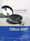 Exploring Microsoft Office 2007, Grauer, Robert and Scheeren, Judy, 0132356686