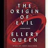 The Origin of Evil (Ellery Queen Mysteries) (Ellery Queen Mysteries (Audio)) by Ellery Queen