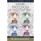 Stoic Freedom: Epictetus' Discourses Book 4 (Stoicism in Plain English) (Volume 4)