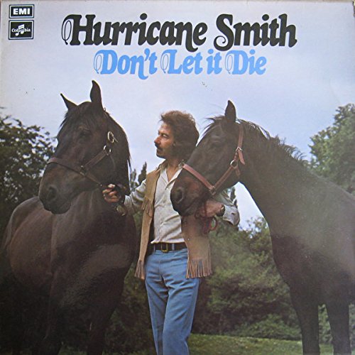 Hurricane Smith - 18 - Hurricane Smith - Dont Let It Die(1) Lyrics - Zortam Music