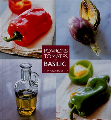 Poivrons, tomates et basilic by (Hardcover)