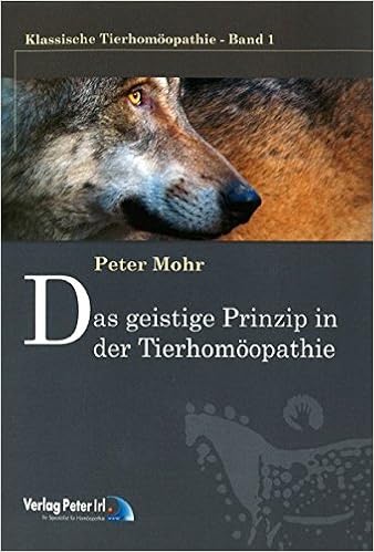 Das Geistige Prinzip In Der Tierhomoopathie Schriftenreihe Klassische Tierhomoopathie Nr 1 Amazon De Peter Mohr Bucher