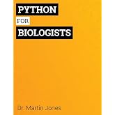 Python for Biologists: A complete programming course for beginners