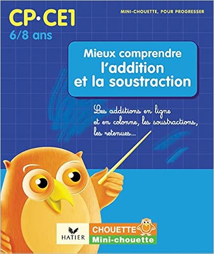 Mieux Comprendre L'Addition ET LA Soustraction (CP-Ce1) (French Edition)