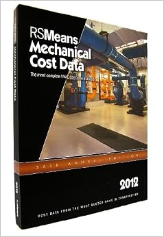 RSMeans Mechanical Cost Data 2012 (Means Mechanical Cost Data) RSMeans Mechanical Cost Data 2012 (Means Mechanical Cost Data)