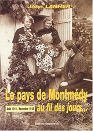 Le  pays de Montmédy au fil des jours