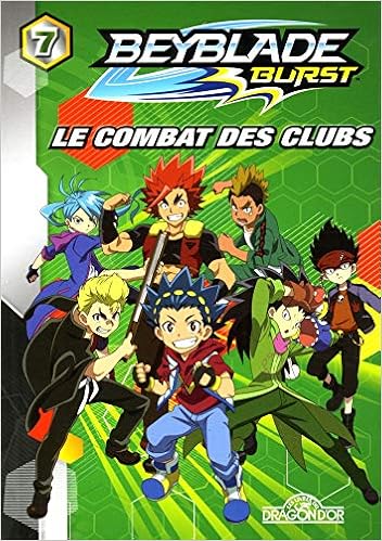Amazon Com Beyblade Burst Tome 7 Le Combat Des Clubs 07 French Edition 9782821209817 Nelvana Books
