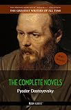 Fyodor Dostoyevsky: The Complete Novels (The Greatest Writers of All Time Book 38) by