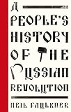 Omslagsbilde av A People's History of the Russian Revolution (Left Book Club)