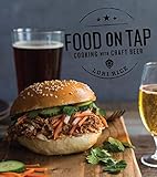 Food on Tap: Cooking with Craft Beer by Lori Rice