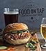 Food on Tap: Cooking with Craft Beer by Lori Rice