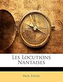Les Locutions Nantaises (French Edition) by 