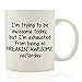 I'm Trying To Be Awesome Today Funny Coffee Mug 11 oz - Christmas Gift For Men and Women, Him or Her - Best Birthday Present Idea For Dad, Mom, Husband, Wife, Boyfriend, Girlfriend, Coworkers