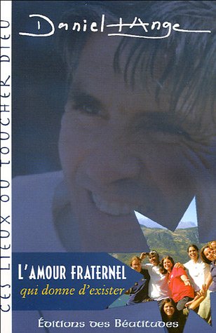 L' amour fraternel qui donne d'exister