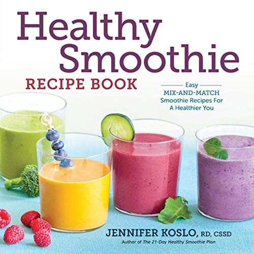 Healthy Smoothie Recipe Book: Easy Mix-and-Match Smoothie Recipes for a Healthier You (Best Smoothie Recipes Nutribullet)