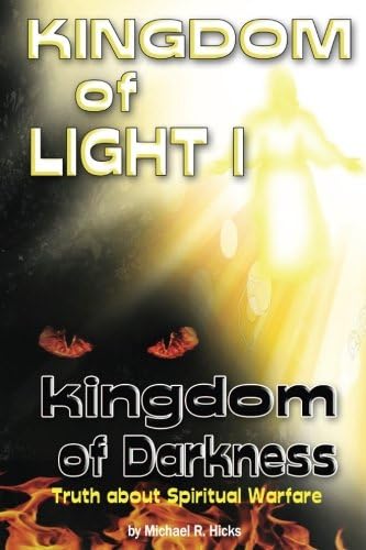 KINGDOM of LIGHT 1 kingdom of darkness: Truth about Spiritual Warfare