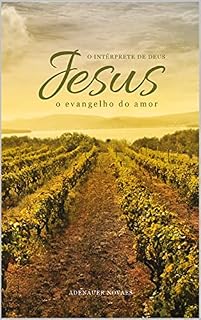 Livro Volume III – O Evangelho do Amor (Jesus, o Intérprete de Deus Livro 3)