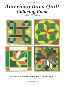 American Barn Quilt Coloring Book John H Lettau 9781533465122