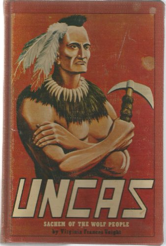 Uncas, Sachem of the Wolf People: The Story of a Great Indian Chief
