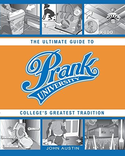 Prank University: The Ultimate Guide to College's Greatest Tradition