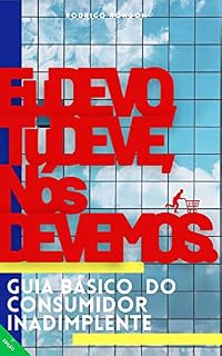 Livro Eu Devo, Tu Deve, Nós Devemos - Guia Básico do Consumidor Inadimplente