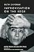 Improvisation On the Edge: Notes from On and Off Stage by Ruth Zaporah, Rinde Eckert