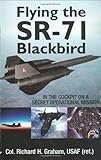 Flying the SR-71 Blackbird: In the Cockpit on a Secret Operational Mission cover