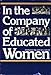 In the Company of Educated Women: A History of Women and Higher Education in America