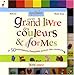 Mon grand livre des couleurs et des formes : toutes les couleurs et les formes basiques + 50 express by