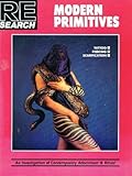 Modern Primitives: Tattoo, Piercing, Scarification- An Investigation of Contemporary Adornment & Rit by 