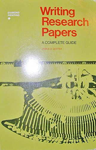 Writing Research Papers A Complete Guide James D Lester - 