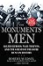 The Monuments Men: Allied Heroes, Nazi Thieves and the Greatest Treasure Hunt in History - Book by Robert M. Edsel