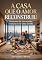 Livro A Casa que o Amor Reconstruiu: O retorno de um marido, o renascer de uma família
