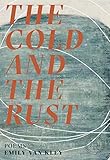 The Cold and the Rust: Poems by 