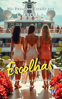 Livro Escolhas (Duologia: Escolhas & Consequências Livro 1)