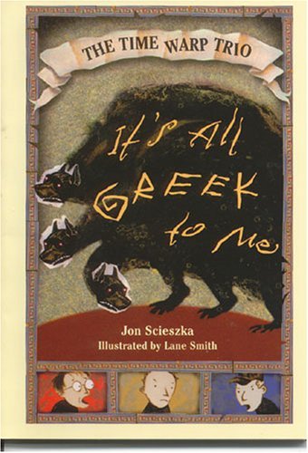 It' All Greek To Me (The Time Warp Trio) 0439285046 Book Cover
