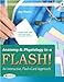 Anatomy & Physiology in a Flash! Book & Flash Cards: An Interactive, Flash-Card Approach