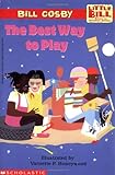 The Best Way to Play: A Little Bill Book for Beginning Readers, Level 3 (Oprah's Book Club)