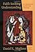 Faith Seeking Understanding: An Introduction to Christian Theology
