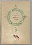 Front cover for the book Royal Canadian Mounted Police by Richard L. Neuberger