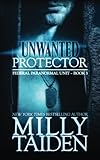 Unwanted Protector (Federal Paranormal Unit) (Volume 3)