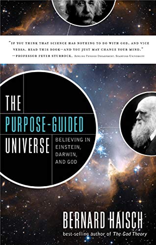 The Purpose-Guided Universe: Believing in Einstein, Darwin, and God by Bernard Haisch