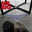 「ネクスト・タイム・アラウンド-ベスト・オブ・MR.BIG(デラックス・エディション)」